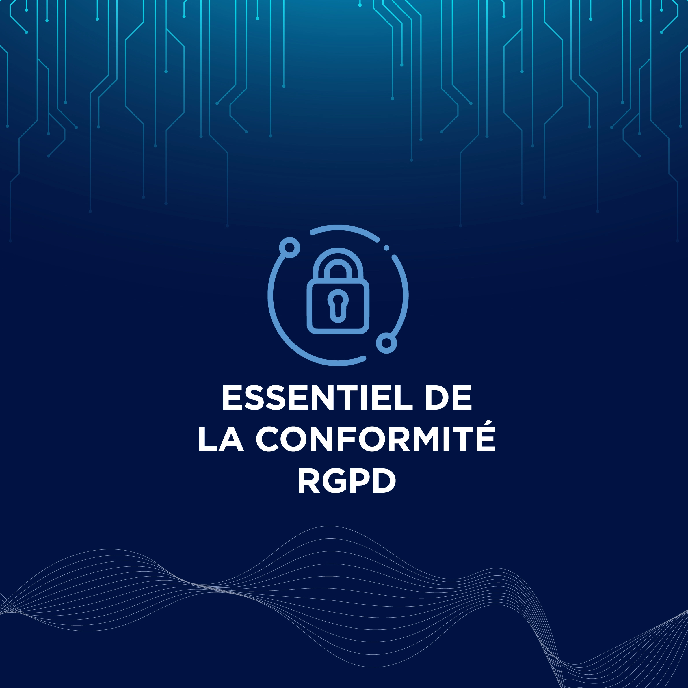Essentiel de la Conformité RGPD